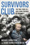 Survivors Club: The True Story of a Very Young Prisoner of Auschwitz cover