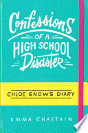 Confessions of a High School Disaster: Chloe Snow's Diary/Freshman Year cover