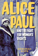 Alice Paul and the Fight for Women's Rights: From the Vote to the Equal Rights Amendment cover