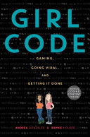 Girl Code: Gaming, Going Viral, and Getting It Done cover