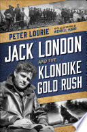 Jack London and the Klondike Gold Rush cover
