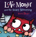Love Monster and the Scary Something cover
