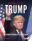 Donald Trump: Outspoken Personality and President cover