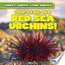 200-Year-Old Red Sea Urchins! cover