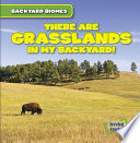 There Are Grasslands in My Backyard! cover
