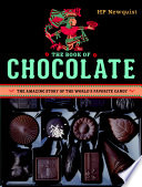 The Book of Chocolate: The Amazing Story of the World's Favorite Candy cover
