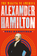 Alexander Hamilton: The Making of America cover