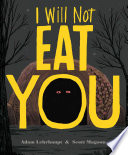I Will Not Eat You cover