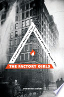 The Factory Girls: A Kaleidoscopic Account of the Triangle Shirtwaist Factory Fire cover