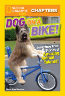 Dog on a Bike: And More True Stories of Amazing Animal Talents! cover