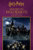 The Houses of Hogwarts: Cinematic Guide cover