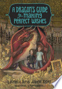 A Dragon's Guide to Making Perfect Wishes cover