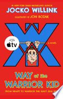 Way of the Warrior Kid: From Wimpy to Warrior the Navy SEAL Way cover