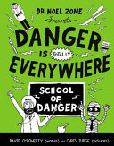 Danger Is Totally Everywhere: School of Danger cover