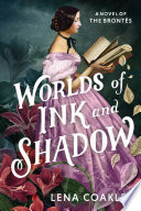 Worlds of Ink and Shadow: A Novel of the Brontës cover