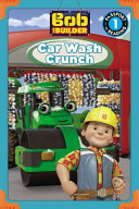 Bob the Builder: Car Wash Crunch cover