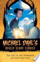 The Girl in the Graveyard and Other Scary Tales cover