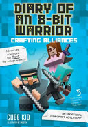 Diary of an 8-Bit Warrior: Crafting Alliances: An Unofficial Minecraft Adventure cover
