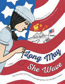 Long May She Wave: The True Story of Caroline Pickersgill and Her Star-Spangled Creation cover