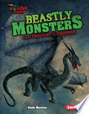 Beastly Monsters: From Dragons to Griffins cover