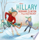 When Hillary Rodham Clinton Played Ice Hockey cover