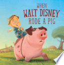 When Walt Disney Rode a Pig cover