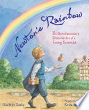Newton's Rainbow: The Revolutionary Discoveries of a Young Scientist cover
