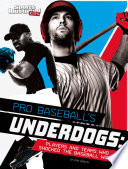 Pro Baseball's Underdogs: Players and Teams Who Shocked the Baseball World cover