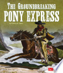 The Groundbreaking Pony Express cover