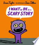 I Want to Be in a Scary Story cover