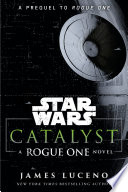 Catalyst: A Rogue One Novel cover