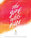 The Girl Who Ran: Bobbi Gibb, the First Woman to Run the Boston Marathon cover