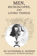 Men, Microscopes, and Living Things cover