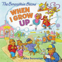 The Berenstain Bears: When I Grow Up cover
