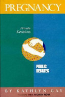 Pregnancy: Private Decisions, Public Debates cover