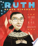 Ruth Bader Ginsburg: The Case of R.B.G. vs. Inequality cover