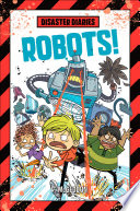Disaster Diaries: Robots! cover