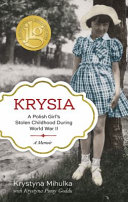 Krysia: A Polish Girl's Stolen Childhood During World War II cover