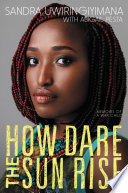 How Dare the Sun Rise: Memoirs of a War Child cover