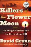 Killers of the Flower Moon: The Osage Murders and the Birth of the FBI