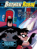 The Prints of Thieves: Batman and Robin Use Fingerprint Analysis to Crack the Case cover