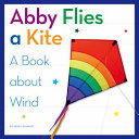 Abby Flies a Kite: A Book About Wind cover