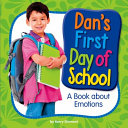Dan's First Day of School: A Book About Emotions cover