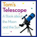 Tom's Telescope: A Book About the Moon and the Sun cover