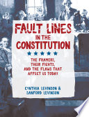 Fault Lines in the Constitution: The Framers, Their Fights, and the Flaws that Affect Us Today cover
