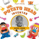 Mr. Potato Head Inventor: George Lerner cover