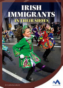 Irish Immigrants: In Their Shoes cover