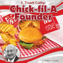 S. Truett Cathy: Chick-fil-A Founder cover