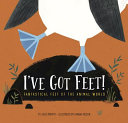 I've Got Feet! Fantastical Feet of the Animal World cover