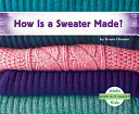 How Is a Sweater Made? cover